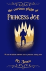 Image for The Curious Plight of Princess Joe