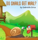 Image for Do Snails Get Mail?