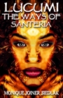 Image for Lucumi : The Ways of Santeria