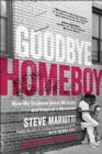 Image for Goodbye Homeboy : How My Students Drove Me Crazy and Inspired a Movement