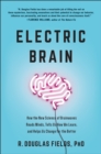 Image for Electric Brain: How the New Science of Brainwaves Reads Minds, Tells Us How We Learn, and Helps Us Change for the Better