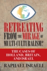 Image for Retreating from the Mirage of Multi-Culturalism? : The Cases of Holland, Britain, and Israel