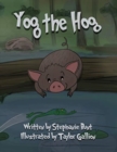 Image for Yog the Hog : Phonics (Short Vowel O)