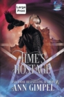 Image for Time&#39;s Hostage : Highland Time Travel Paranormal Romance