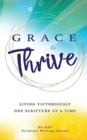 Image for Grace to Thrive : Living Victoriously One Scripture at a Time