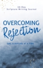 Image for Overcoming Rejection : One Scripture at a Time