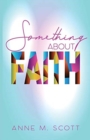 Image for Something About Faith