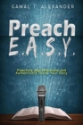 Image for Preach E.A.S.Y : Preaching That Effectively Authentically Shares Your Story