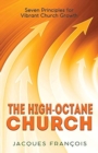 Image for The High-Octane Church : Seven Principles for Vibrant Church Growth