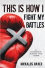 Image for This is How I Fight My Battles