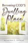 Image for Becoming God&#39;s Dwelling Place : One scripture at a time.