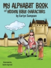 Image for My Alphabet Book : Of Hidden Characters of the Bible