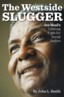 Image for The Westside Slugger : Joe Neal&#39;s Lifelong Fight for Social Justice