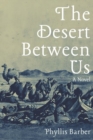 Image for The desert between us