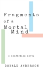 Image for Fragments of a mortal mind  : a nonfiction novel