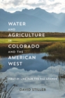 Image for Water and agriculture in Colorado and the American West  : first in line for the Rio Grande