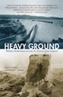 Image for Heavy Ground : William Mulholland and the St. Francis Dam Disaster