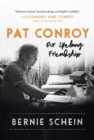 Image for Pat Conroy : Our Lifelong Friendship