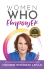 Image for Women Who Empower- Christine Whitehead Lavulo : 30 International Bestselling Authors Included