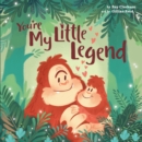 Image for You&#39;re My Little Legend