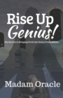 Image for Rise Up Genius! : The Secrets to Bringing Forth the Genius from Within!