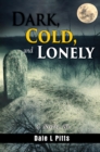 Image for Dark, Cold, and Lonely