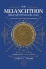 Image for How Melanchthon Helped Luther Discover the Gospel : The Doctrine of Justification in the Reformation