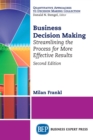 Image for Business Decision Making, Second Edition: Streamlining the Process for More Effective Results