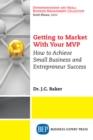 Image for Getting to Market With Your MVP: How to Achieve Small Business and Entrepreneur Success