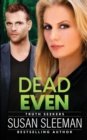 Image for Dead Even : Truth Seekers - Book 6