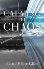 Image for Calming the chaos  : how to live beautifully in a broken world