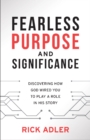 Image for Fearless Purpose and Significance : Discovering How God Wired You to Play a Role in His Story