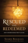 Image for Rescued and redeemed  : how to discern demons from the divine