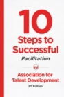 Image for 10 Steps to Successful Facilitation, 2nd Edition