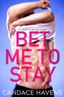Image for Bet Me to Stay