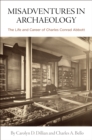 Image for Misadventures in Archaeology : The Life and Career of Charles Conrad Abbott