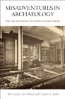 Image for Misadventures in archaeology: the life and career of Charles Conrad Abbott