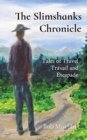 Image for The Slimshanks Chronicle : Tales of Travel Travail and Escapade