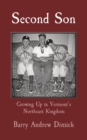Image for Second Son : Growing Up in Vermont&#39;s Northeast Kingdom
