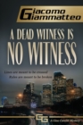 Image for A Dead Witness Is No Witness