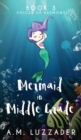 Image for A Mermaid in Middle Grade