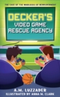 Image for Decker&#39;s Video Game Rescue Agency