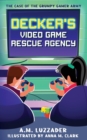 Image for Decker&#39;s Video Game Rescue Agency
