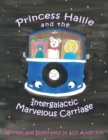 Image for Princess Hallie and the Intergalactic Marvelous Carriage