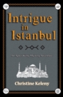 Image for Intrigue in Istanbul : An Agnes Kelly Mystery Adventure