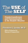 Image for The Use of the Self : Countertransference and Communication in the Analytic Situation
