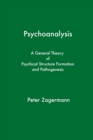 Image for Psychoanalysis : A General Theory of Psychical Structure Formation and Pathogenesis