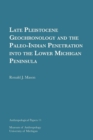 Image for Late Pleistocene Geochronology and the Paleo-Indian Penetration into the Lower Michigan Peninsula Volume 11