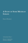 Image for A Study of Some Michigan Indians Volume 1