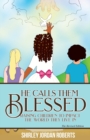 Image for He Calls them Blessed